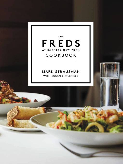 Title details for The Freds at Barneys New York Cookbook by Mark Strausman - Available
